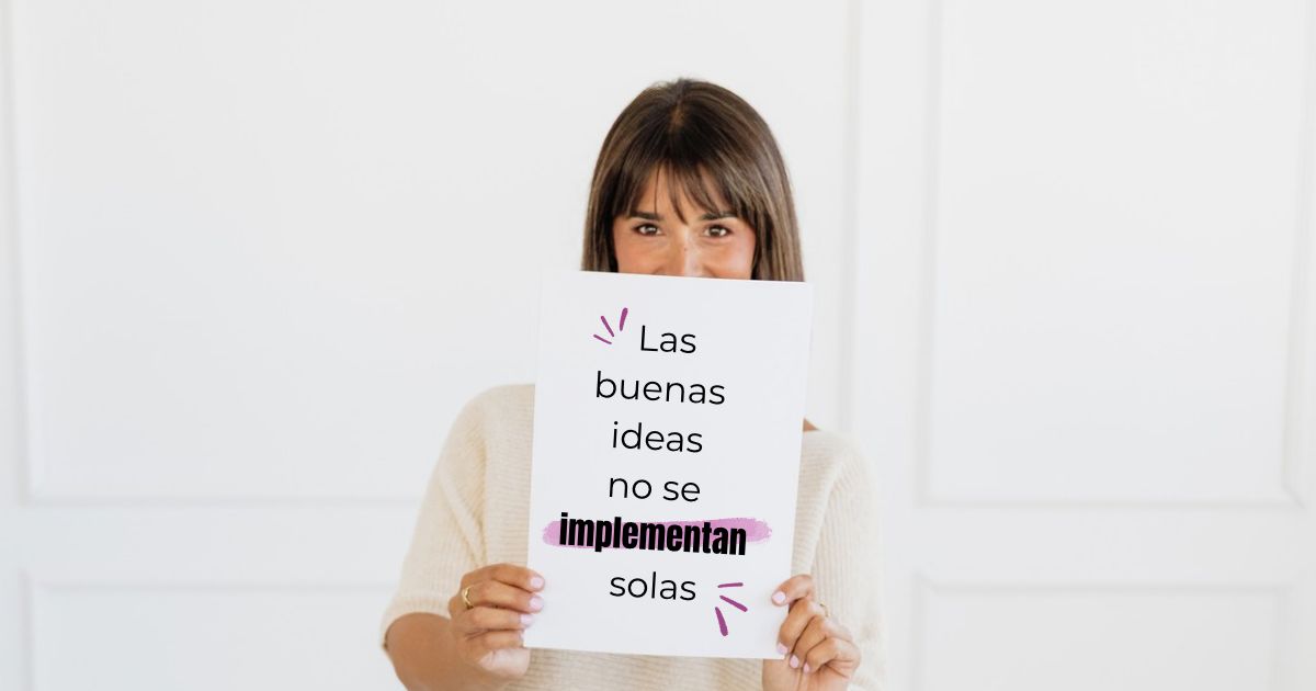 BLOG – Las buenas ideas no se implementan solas (Post de Facebook)